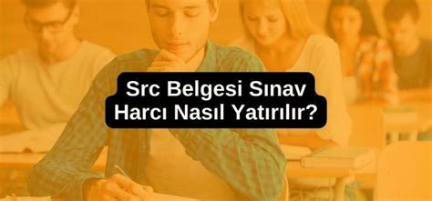 SRC Sınav Harcı Kaç Para?